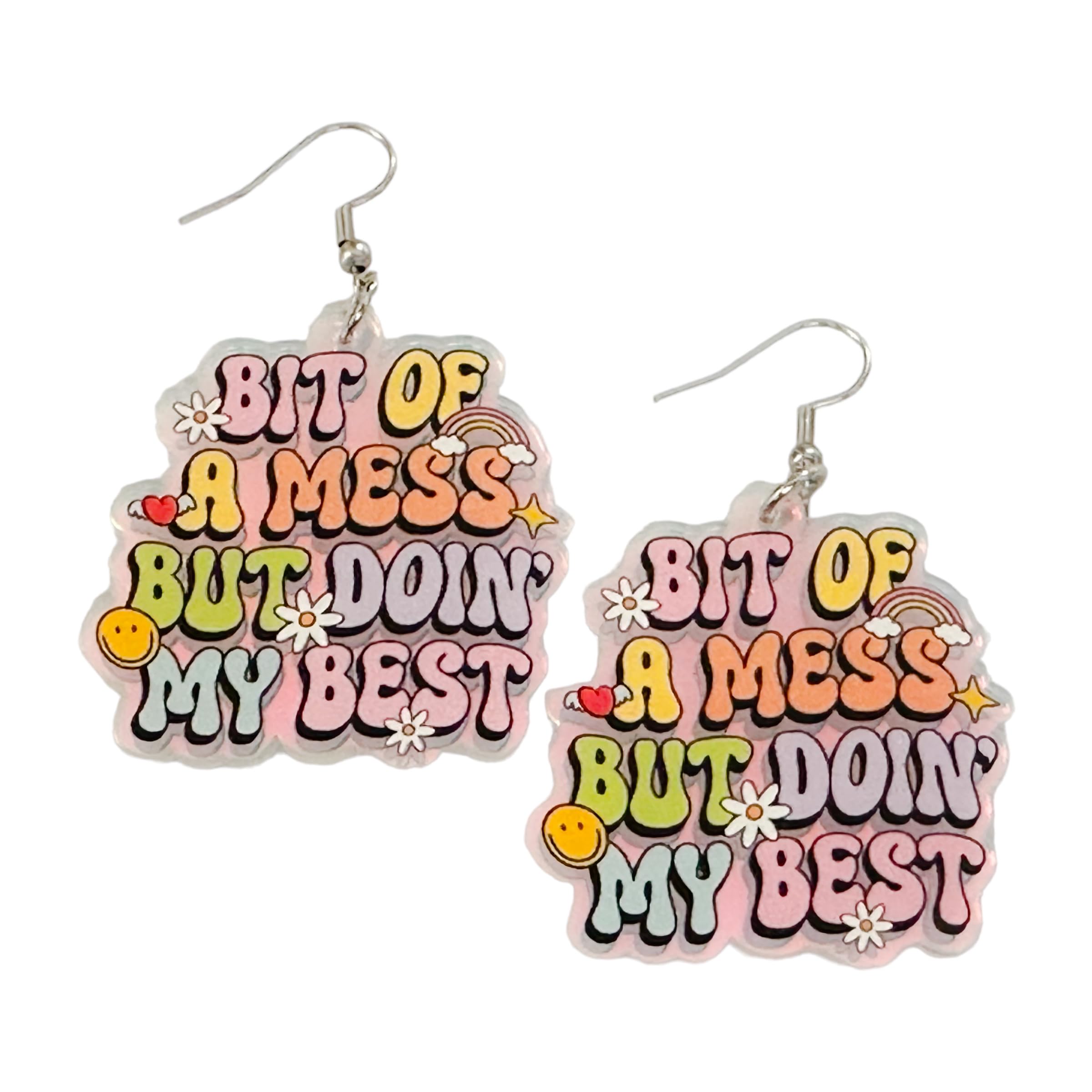 Bit Of A Mess But Doin' My Best Iridescent Earrings