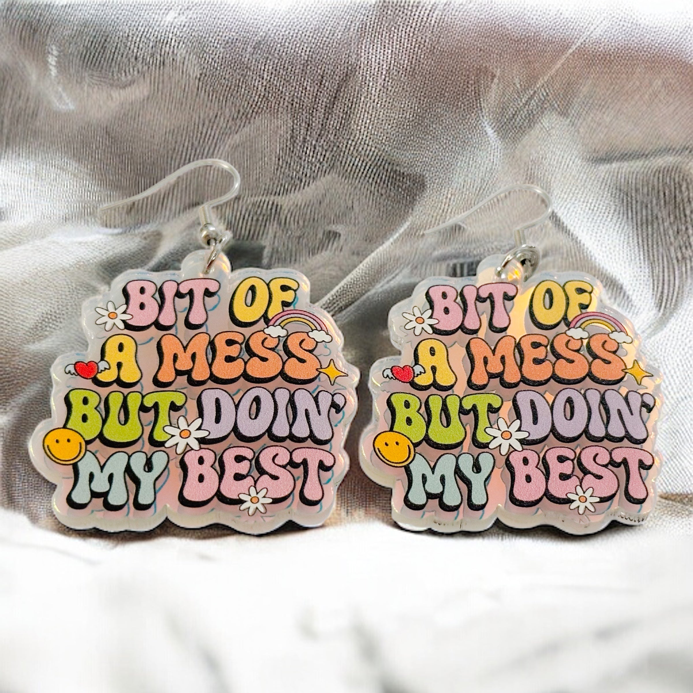 Bit Of A Mess But Doin' My Best Iridescent Earrings