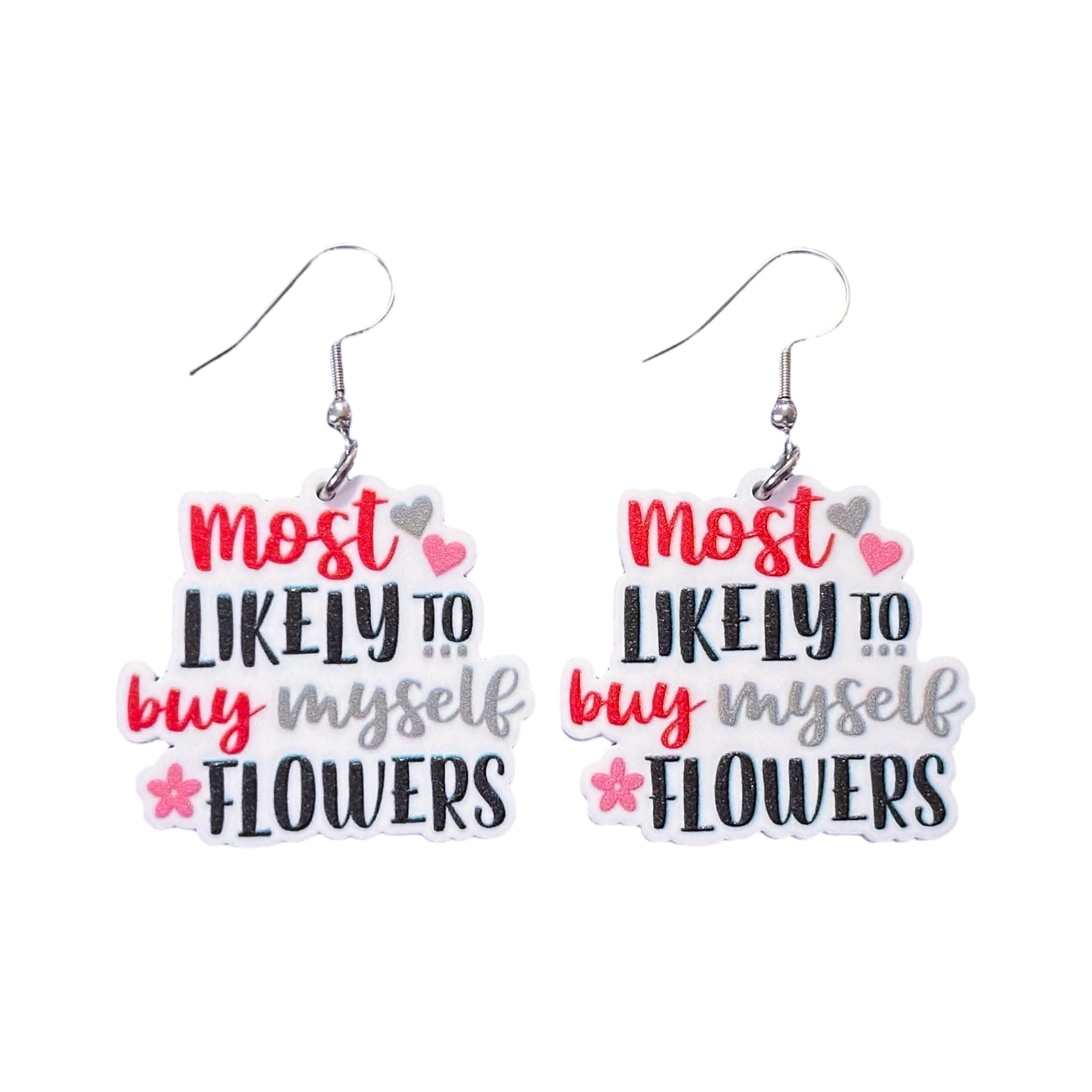 Most Likely To Buy Myself Flowers Earrings
