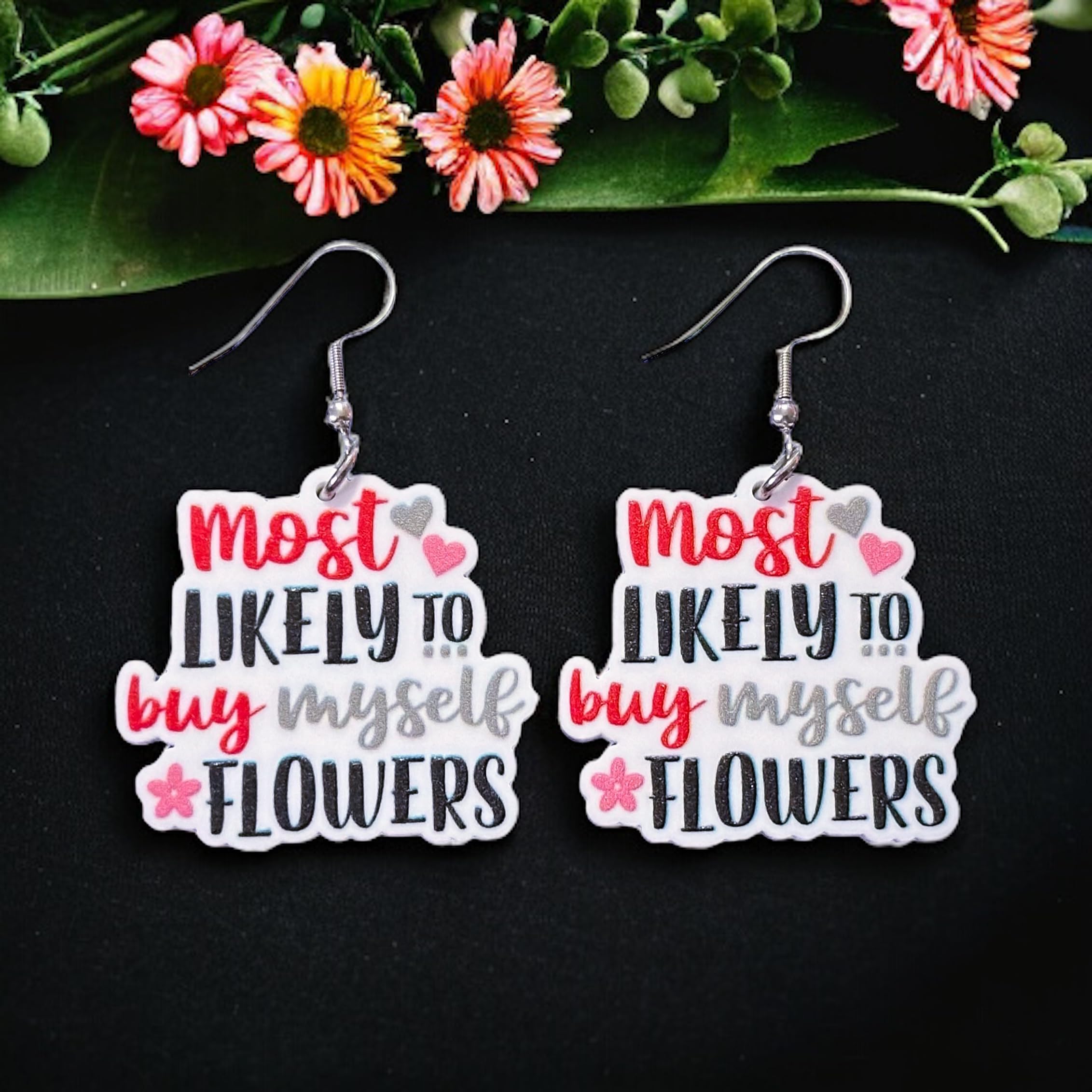 Most Likely To Buy Myself Flowers Earrings